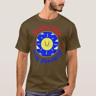 Elke dag hou je van jezelf t-shirt