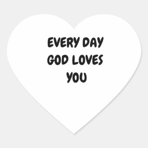 ELKE DAG HOUDT GOD VAN JE HART STICKER