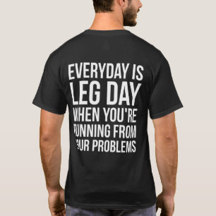 Elke dag is been dag - Grappige nieuwigheid squat T-shirt