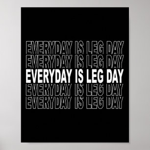 Elke dag is beendag - Grappig Gewichtheffer Gym Mo Poster