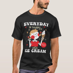 Elke dag is blij met ijs smaak ijs t-shirt