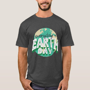Elke dag is de Natuur van de planeet op aarde T-shirt