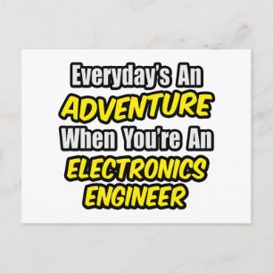 Elke dag is een avontuur .. Elektronica Engineer Briefkaart