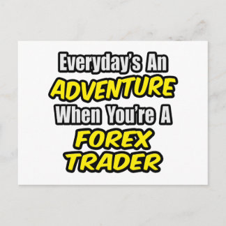 Elke dag is een avontuur...Forex Trader Briefkaart