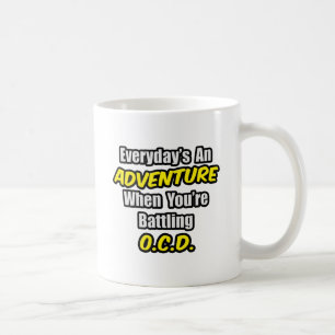 Elke dag is een avontuur...OCD Koffiemok