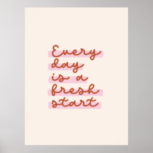 Elke dag is een frisse start poster
