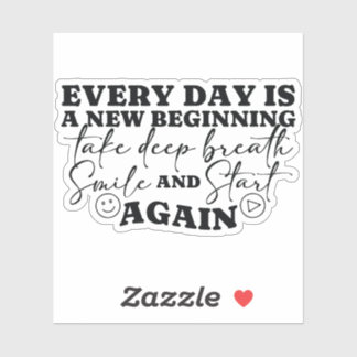 Elke dag is een nieuw begin van een positief citaa sticker
