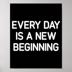 Elke Dag Is Een Nieuwe Start Inspirerend Leven Poster