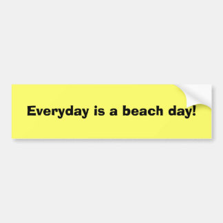 Elke dag is een stranddag. bumpersticker