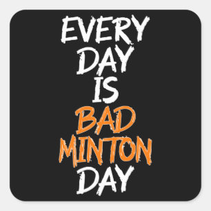 elke dag is er een badminton dag vierkante sticker