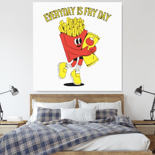 Elke dag is Fry Day Canvas Afdruk (Insitu (Slaapkamer))