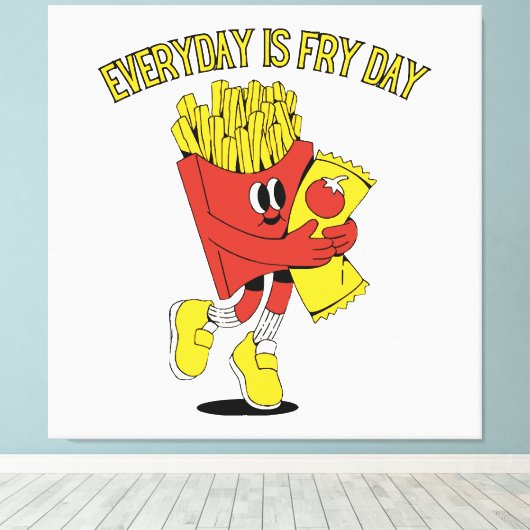 Elke dag is Fry Day Canvas Afdruk (Insitu (Houten vloer))