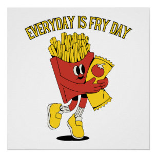 Elke dag is Fry Day Perfect Poster