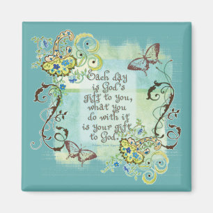 Elke dag is Gods geschenk aan u, Magnet Magneet