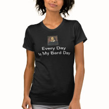 Elke Dag is Mijn Bard Dag Dames T-Shirt