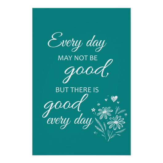 Elke dag is misschien niet goed - Teal Perfect Poster (Voorkant)