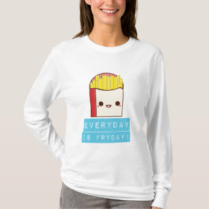Elke dag is vrijdag! t-shirt