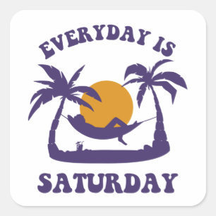 Elke dag is zaterdag vierkante sticker