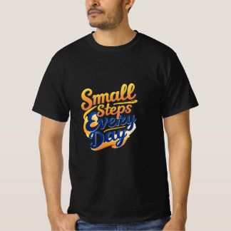 Elke dag kleine stapjes | Motivatie waarde van de T-shirt