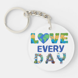 Elke dag liefde op aarde sleutelhanger