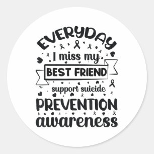Elke dag mis ik mijn beste vriend Suicide Pre Ronde Sticker