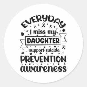 Elke dag mis ik mijn dochter om zelfmoord te voork ronde sticker