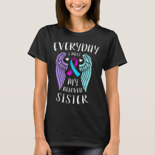 Elke dag mis ik mijn geliefde zus - zelfmoordactie t-shirt