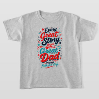 Elke Grote Verhaal Begint Met een Grote Vader T-shirt