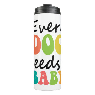 Elke hond heeft een Baby nodig Thermosbeker