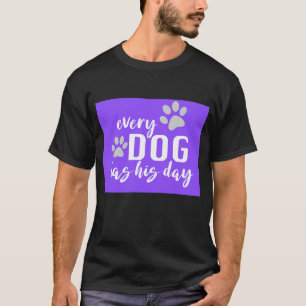 elke hond heeft zijn dag grappig paars en zwart t-shirt