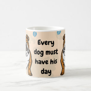 Elke hond moet zijn dag hebben. Hondenliefhebbers Koffiemok
