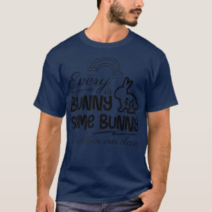 Elke is Bunny Een Bunny in onze klas Leerleraar Ea T-shirt