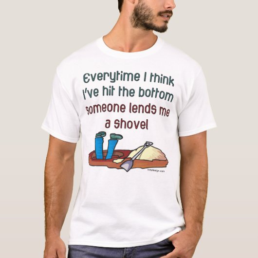 Elke keer als ik denk dat ik ondersteboven ben t-shirt (Voorkant)