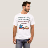 Elke keer als ik denk dat ik ondersteboven ben t-shirt (Voorkant volledig)
