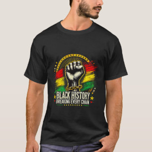Elke keten doorbreken Black History Month Vrouwen T-shirt