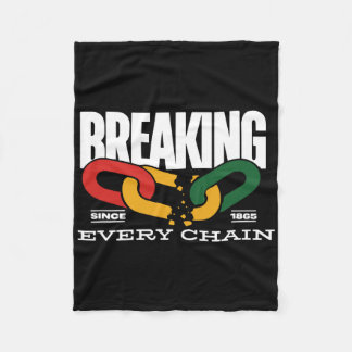Elke keten doorbreken sinds 1865 Juneteenth _2  Fleece Deken