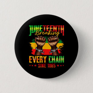 Elke keten doorbreken sinds 1865 Juneteenth _3  Ronde Button 5,7 Cm