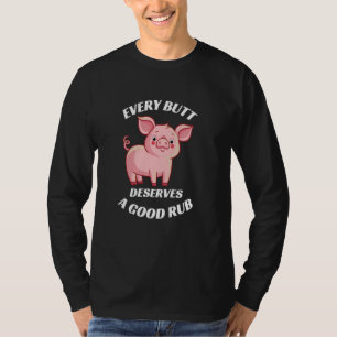 Elke kont verdient een goede wrijf grillen slager  t-shirt