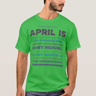 Elke maand in mijn huis is Autism Awareness Maand T-shirt
