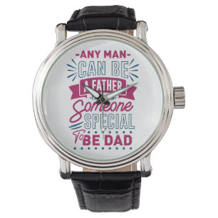 Elke man kan een vader zijn horloge