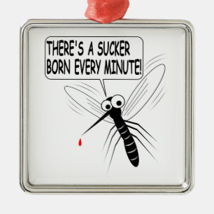 Elke minuut wordt er een Sucker geboren. Metalen Ornament