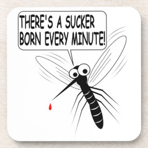 Elke minuut wordt er een Sucker geboren. Onderzetter