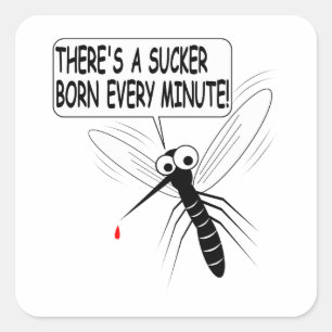 Elke minuut wordt er een Sucker geboren. Vierkante Sticker