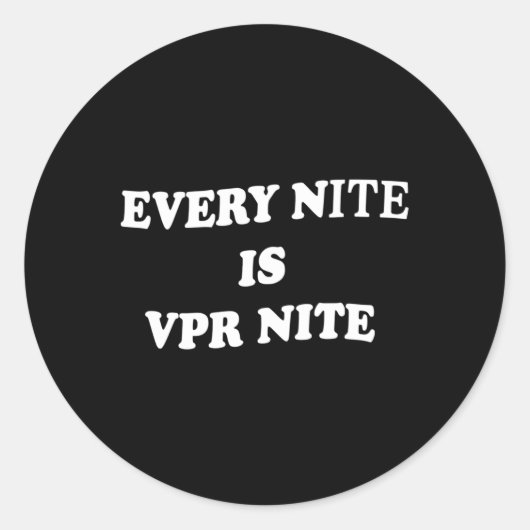 Elke Nite is VPR voor Nite Ronde Sticker (Voorkant)