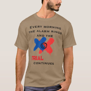 Elke ochtend gaat de wekker af en gaat de rechtsza t-shirt