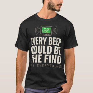 Elke Piep Kan Het Vondst Signaal Zijn T-shirt