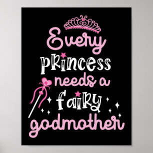 Elke prinses heeft een fairy godmoeder nodig poster