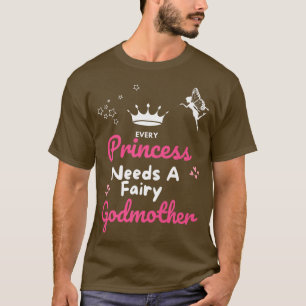 Elke prinses heeft een Godmoeder Fairy Godmoeder G T-shirt