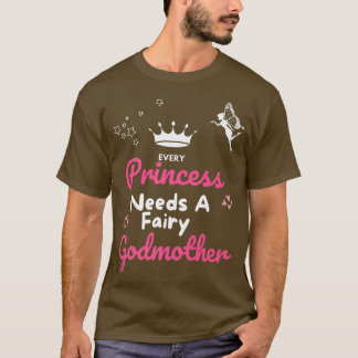 Elke prinses heeft een Godmoeder Fairy Godmoeder G T-shirt