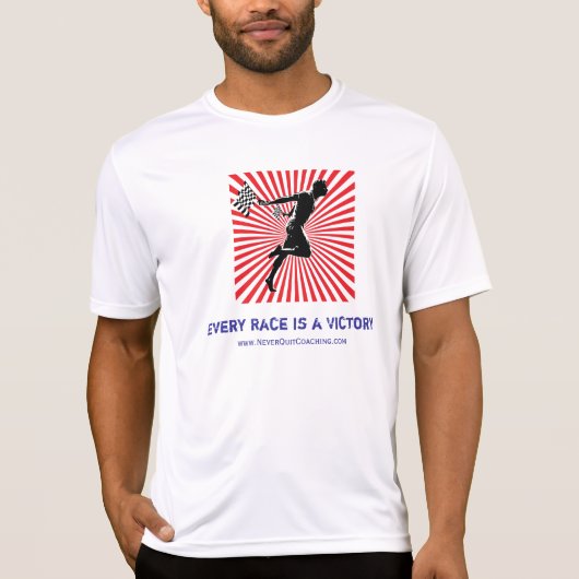 Elke Race is een overwinning, www.NeverQuitCoachin T-shirt (Voorkant)
